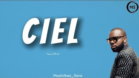 GIMS  -  Ciel  ( paroles par Musivibes)