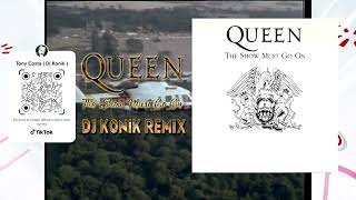 Queen - The Show Must Go On ( Dj konik Remix )