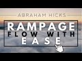 Abraham hicks   rampage of ease  flow with music