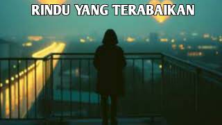 lagu penguat hati disaat galau(RINDU YANG TERABAIKAN)