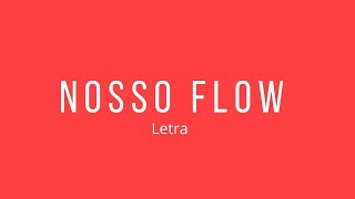 Nosso Flow • letra