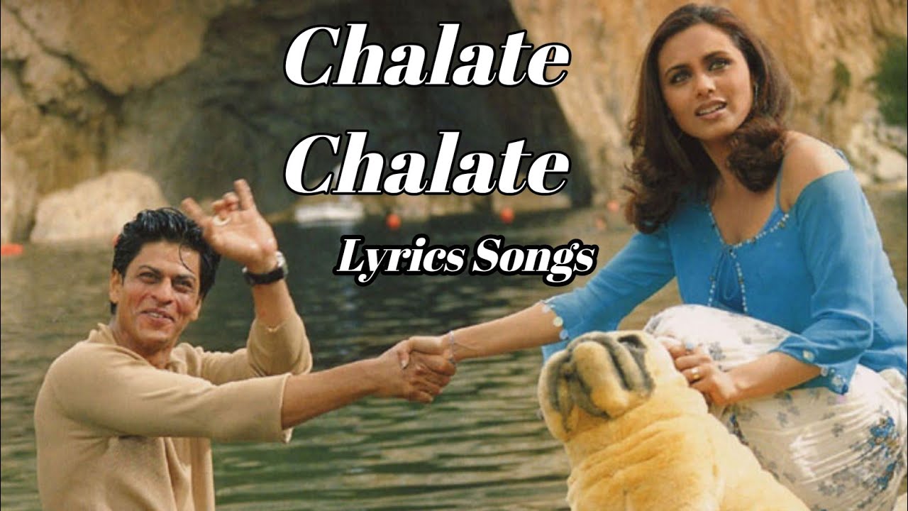 Chalte Chalte Wohin Das Schicksal Uns Führt Songs Chalte Chalte lyrics Song | Mohabbatein | Shah Rukh Khan, Uday Chopra