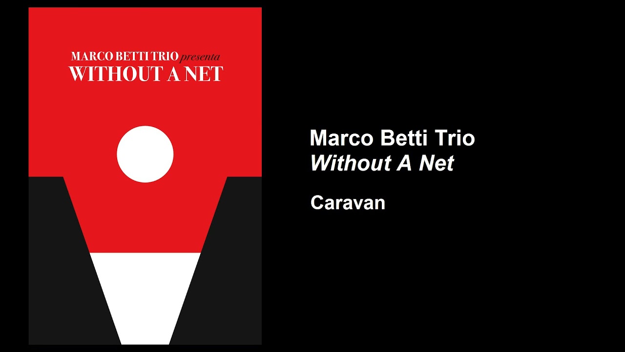 Marco Betti Trio - Without A Net - Caravan