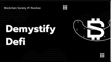Demystify Defi | Blockchain Society IIT Roorkee | Lecture 0 | Basics