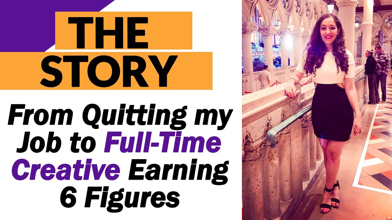 How I Quit My Job to Become a Full Time Creative Entrepreneur: From 0 ...