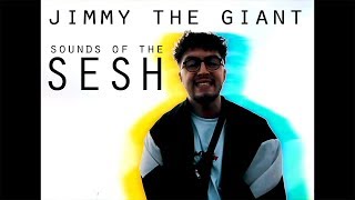 Jimmy the Giant - Sounds of the Sesh