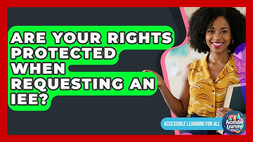 Are Your Rights Protected When Requesting An IEE? - Accessible Learning For All