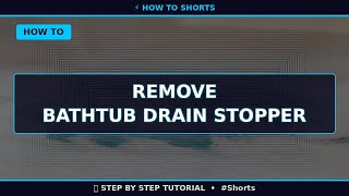 🔥 Remove Bathtub Drain Stopper (2025) | 60 Sec Guide #Shorts