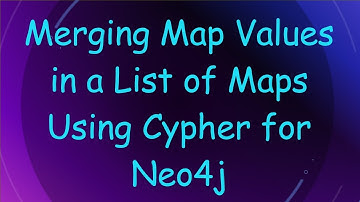Merging Map Values in a List of Maps Using Cypher for Neo4j
