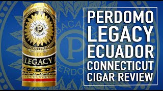 Perdomo Legacy Ecuador Connecticut Cigar Review