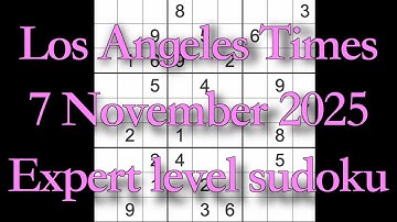Sudoku solution – Los Angeles Times 7 November 2025 Expert level