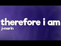 J-Marin - Therefore I Am (Lyrics) [7clouds Release]