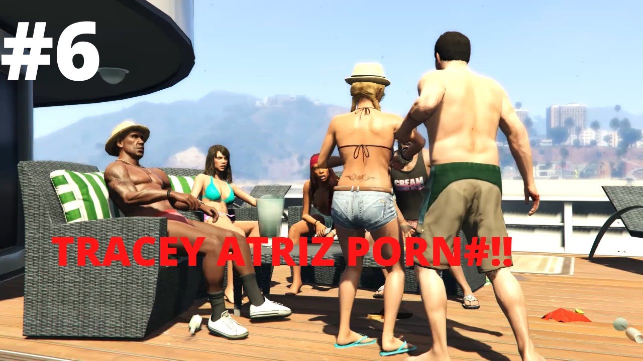 ⁣Grand Theft Auto V #6 - TRACEY ATRIZ PORN#