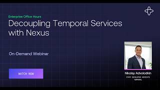 Decoupling Temporal Services with Nexus