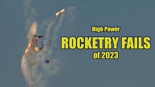 High Power Rocketry FAIL COMPILATION (CATO, Shred, Chuffs and More) | 2023 Edition