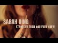 Stronger than you ever knew  sarah king official visualizer