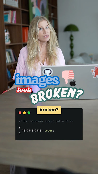 Images look broken? Fix with 1 CSS line