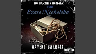 Bayeke Bakhale feat Teezlo fashionthingz icee Rsa dj Emza