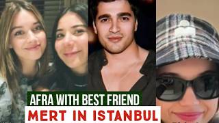 Afra Saraçoğlu with Best Friend !Mert Ramazan Demir in Istanbul