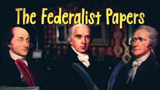 The Federalist Papers: The O.G. US Constitution