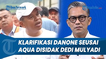 KLARIFIKASI DANONE! seusai Aqua Disidak Dedi Mulyadi, Tegaskan Sumber Air Berasal dari Pegunungan