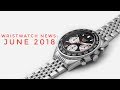 Wristwatch News: June 2018 | Armand The Watch Guy