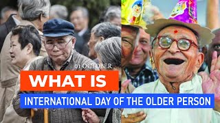 What Is International Day Of The Older Persons October 01 Lets Celebrate Older People Day