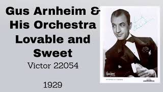 Gus Arnheim and his orchestra - Lovable and Sweet - 1929
