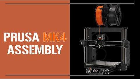 How to assemble Prusa MK4 - Complete Step by Step