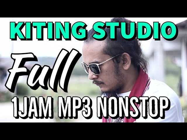 1jam Mp3 Full NONSTOP KITING STUDIO Cover : KITING SIDABUTAR DAN ARYANTO SIDABUTAR class=