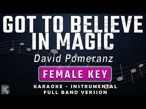 GOT TO BELIEVE IN MAGIC - FEMALE KEY - FULL BAND KARAOKE - INSTRUMENTAL - DAVID POMERANZ