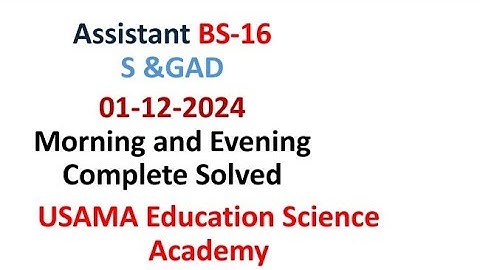 01-12-2024 morning and evening paper  PPSC  Assistant BS-16 S And GAD solved full paper both time