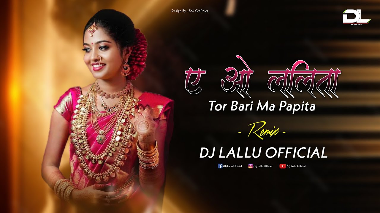    Tor Bari Ma Papita Remix Dj Lallu Official