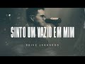 Sinto um vazio em mim | Deive Leonardo