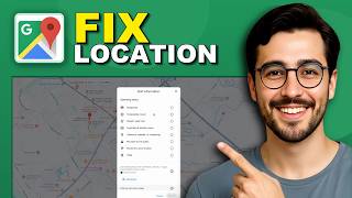 How to Fix the Wrong Location on Google Maps - Full Guide (2026)