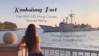 Kaohsiung Port | Taiwan Navy PFG - 1112 | Pinagtagpo ngunit hindi Tinadhana