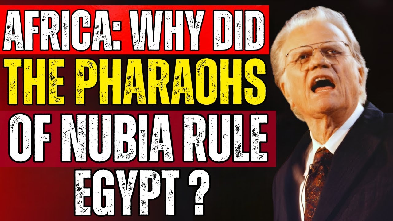 AFRICA: The Untold Story of Nubian Pharaohs Who Ruled Egypt – BILLY GRAHAM™ !!