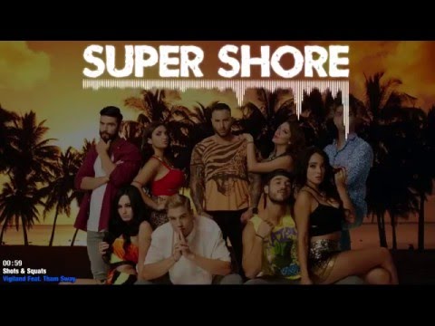 mtv super shore canci n principal vigiland shots squats mtv super shore canci n principal vigiland shots squats
