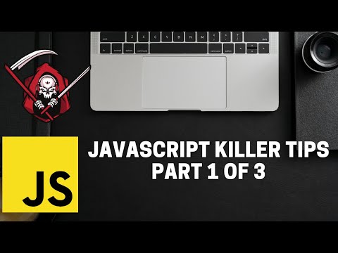 JavaScript Killer Tips Part 1 of 3 ( in 6 minutes )