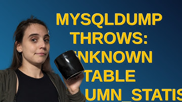 mysqldump throws: Unknown table 