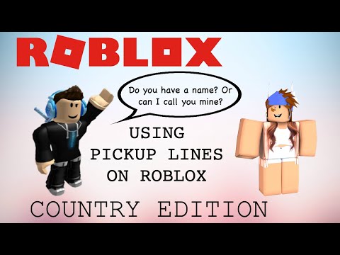 roblox---using-pickup-lines-(country-edition)