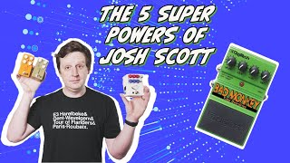 The 5 Super Powers Of Josh Scott