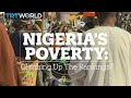 Nigeria's Poor: Why are so many living in extreme poverty?