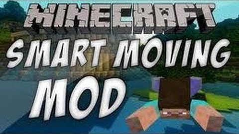 Minecraft Mod Showcase - SMART MOVING MOD =UPDATED=