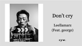 【中字】Leellamarz - Don't cry (Feat. george)