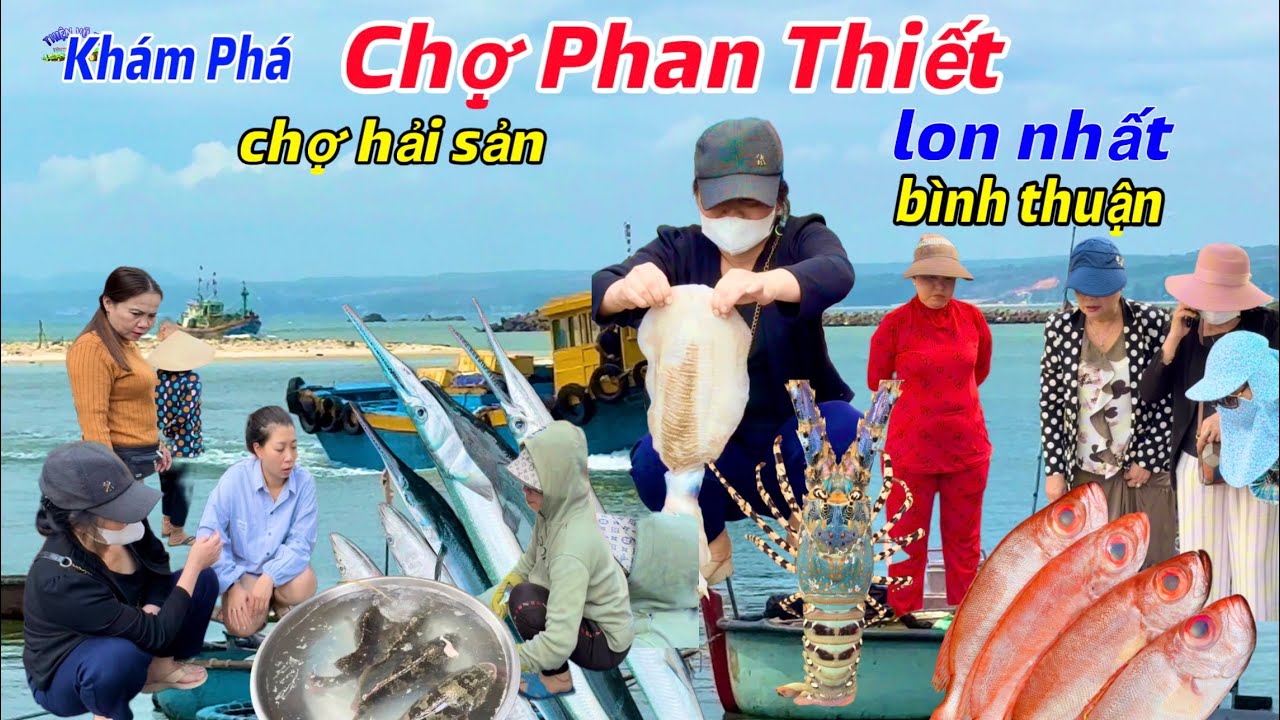 Khám phá Chợ Phan Thiết và cuộc sống của bà con những ngày đầu năm mới
