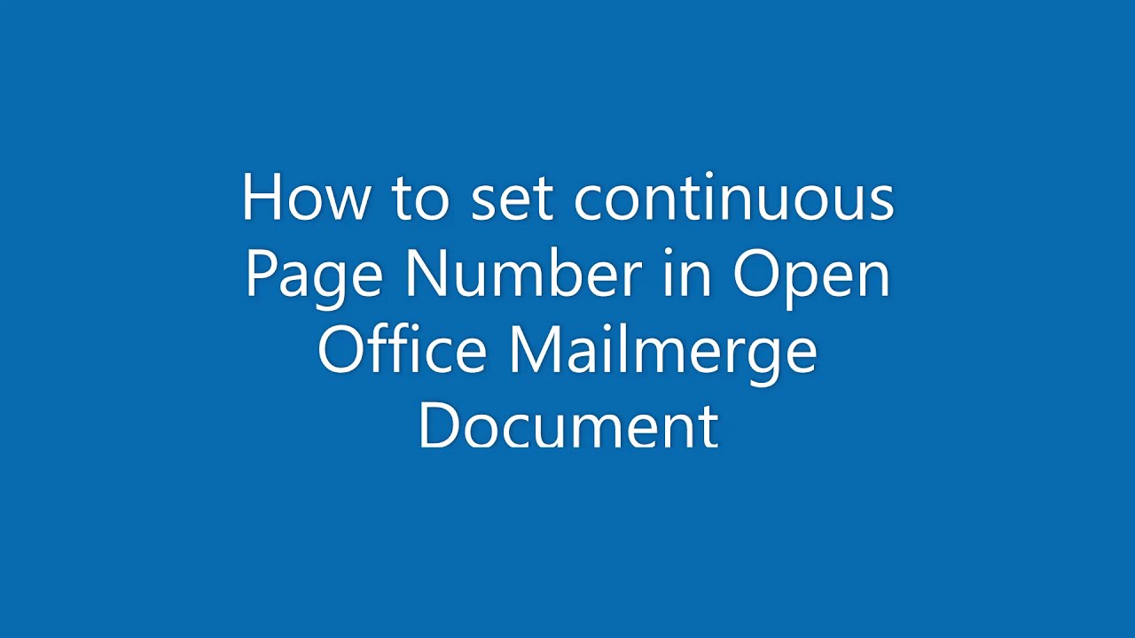 How To Set Continuous Page Number In Open Office Mailmerge Document How To Set Continuous Page Number In Open Office Mailmerge Document