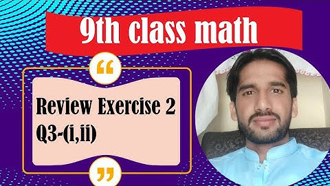 Class 9th Math Unit-2 Review Exercise 2Question 3 (i,ii)-Review Exercise 2 Q3 (i,ii)PTB-Maths 9th