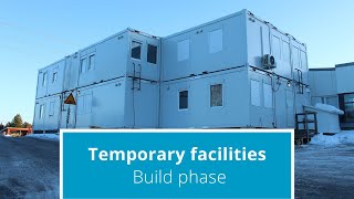 Temporary facilities: The build phase