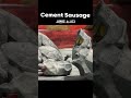 Cement Sausage Shorts Larva Lardura 